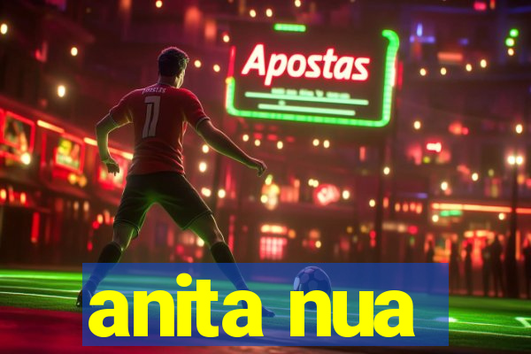 anita nua